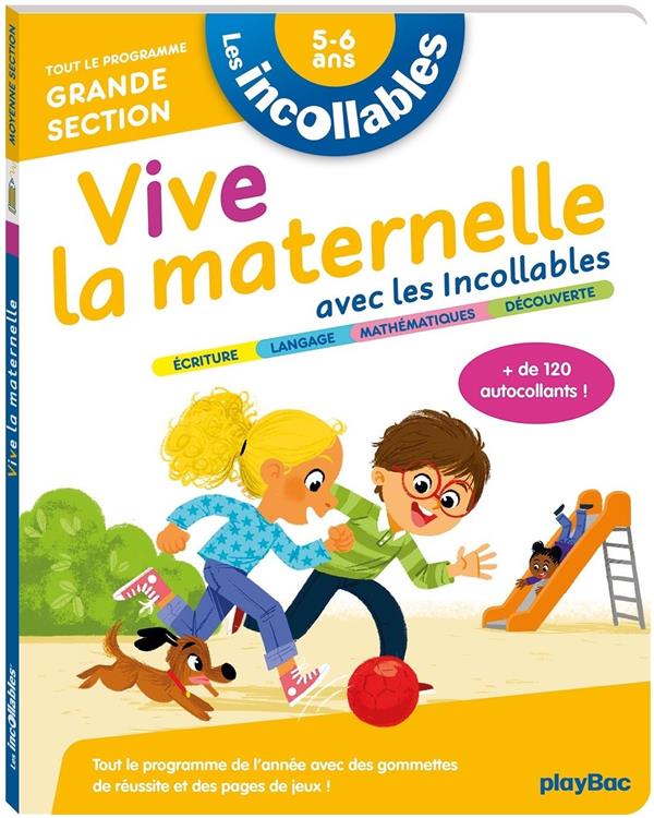 LES INCOLLABLES - VIVE LA MATERNELLE AVEC LES INCOLLABLES - GRANDE SECTION