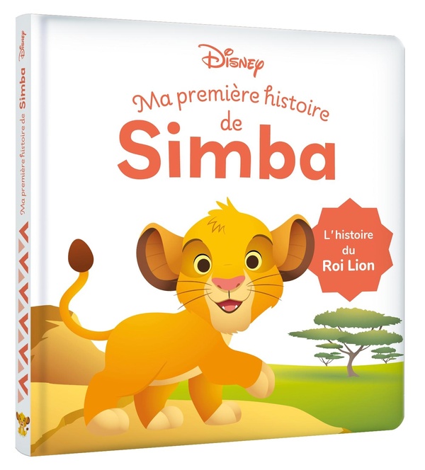 DISNEY BABY - MA PREMIERE HISTOIRE DE SIMBA - L'HISTOIRE DU FILM LE ROI LION