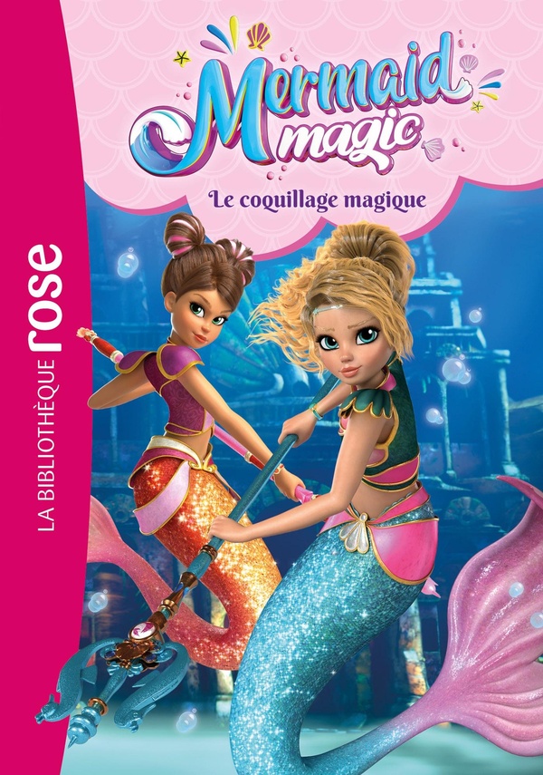 MERMAID MAGIC, TOME 03 - LE COQUILLAGE MAGIQUE
