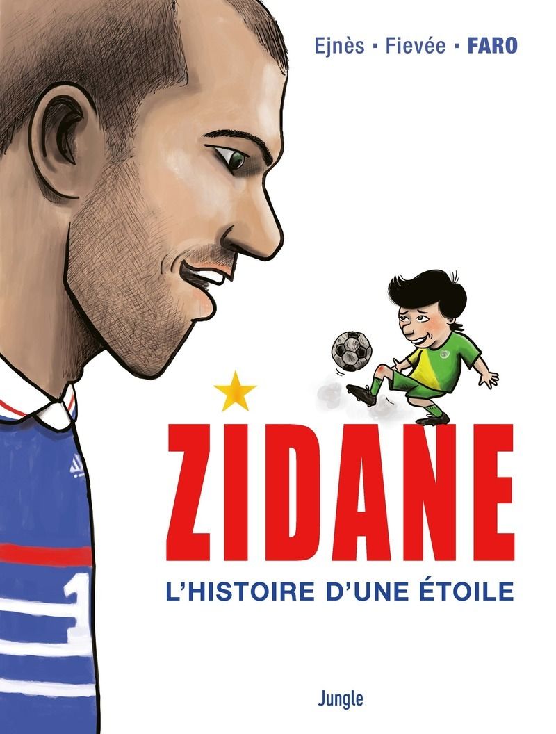 ZIDANE, L'HISTOIRE D'UNE ETOILE