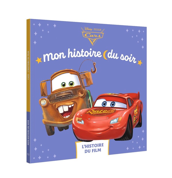 CARS - MON HISTOIRE DU SOIR - L'HISTOIRE DU FILM - DISNEY PIXAR
