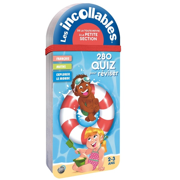 LES INCOLLABLES - 280 QUIZ POUR REVISER - DE LA TPS A LA PS - 2/3 ANS