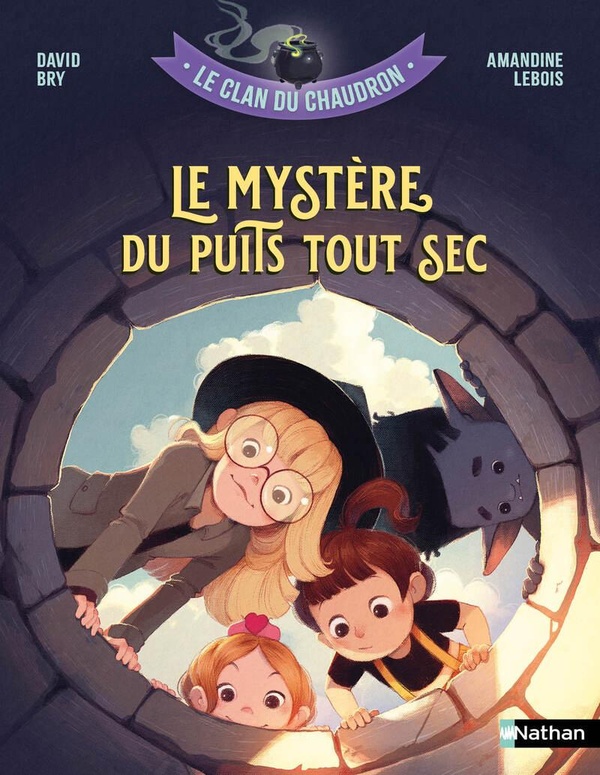 LE CLAN DU CHAUDRON : LE MYSTERE DU PUITS TOUT SEC